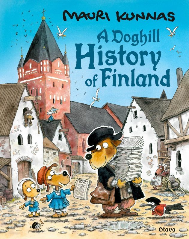 The book cover for Mauri Kunnas: A Doghill History of Finland (Otava) features beloved Doghill characters in old-fashioned attire, gathered in a medieval town square with churches and seagulls evoking Finland’s rich history.