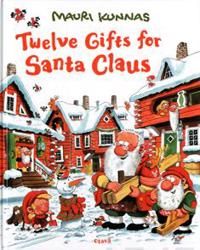 Book cover of Mauri Kunnas: Twelve Gifts for Santa Claus by Otava, featuring Santa and elves with gifts outside snowy red buildings, getting ready for a festive adventure amid lively decorations.